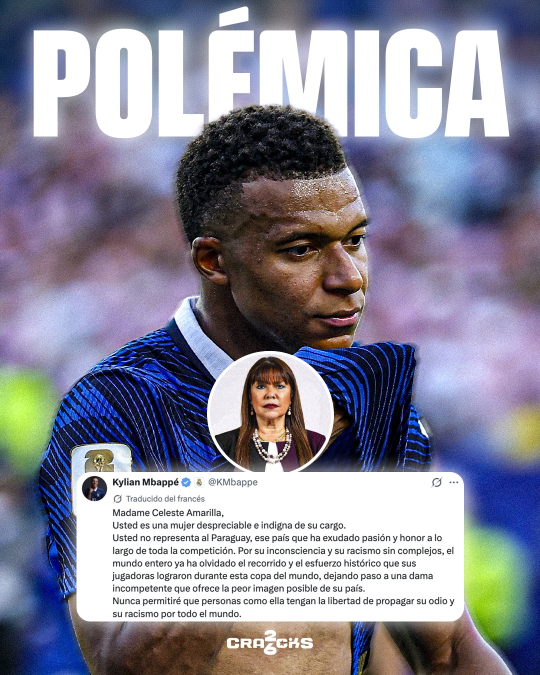 🚨 MBAPPÉ RESPONDE A LA SENADORA PARAGUAYA

🇫🇷 Kylian Mbappé no se quedó callado después de los ataques racistas de la senadora paraguaya Celeste Amarilla.

😡 Tras la eliminación de Paraguay, la política publicó mensajes ofensivos contra el capitán de Francia.

🗣️ Mbappé respondió con dureza: “Usted es una mujer despreciable e indigna de su cargo”.

⚠️ El francés aseguró que ella no representa a Paraguay, un país que mostró pasión y honor durante todo el Mundial.

🔥 También fue claro contra el racismo: “Nunca dejaré que personas como ella tengan la libertad de propagar su odio por el mundo”.