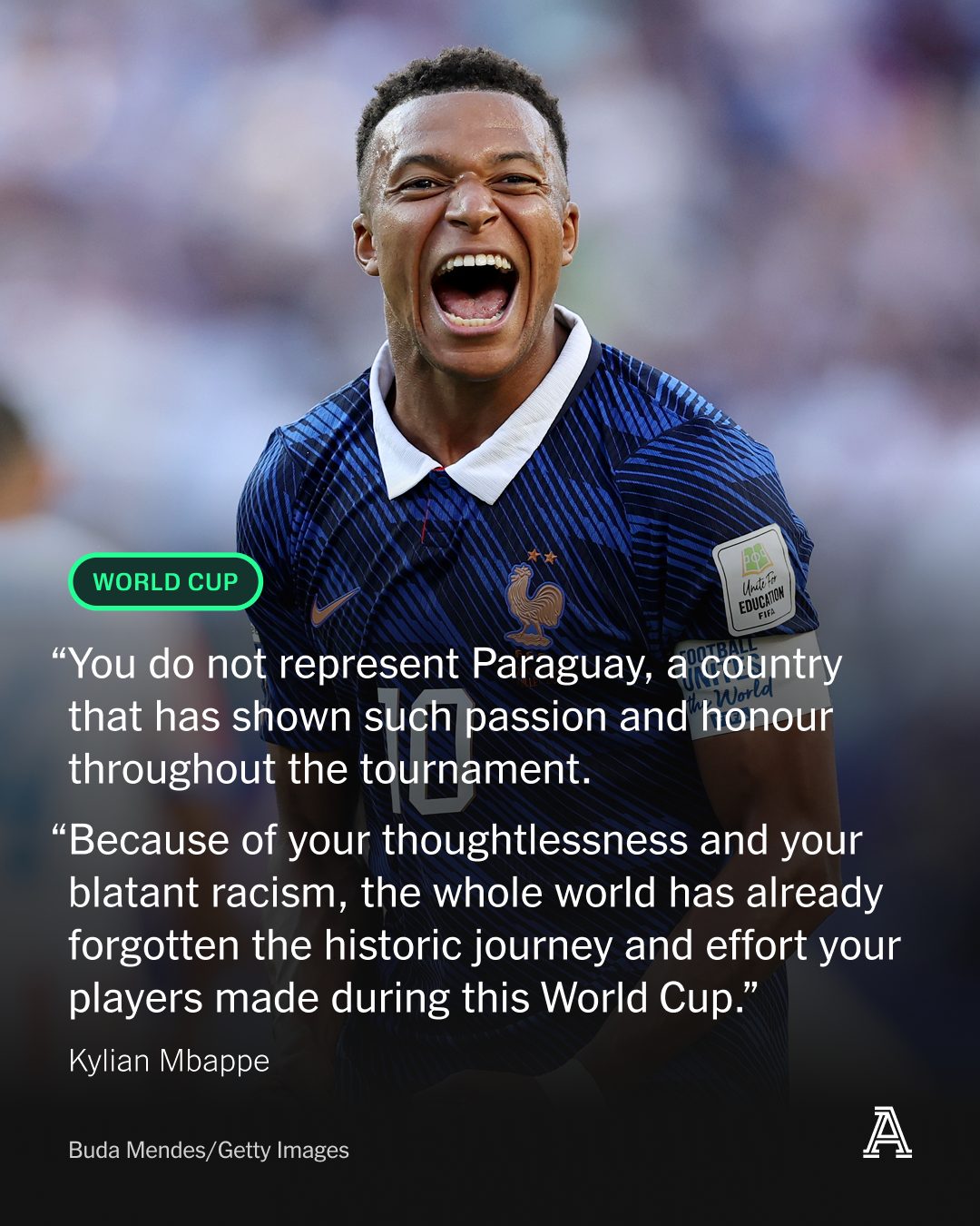 Kylian Mbappe has described Paraguayan senator Celeste Amarilla as “despicable” and “racist” after she called the France captain a “colonised Cameroonian” following the World Cup round-of-16 game between the two nations on Saturday.

The French Football Federation has said it has reported Amarilla’s comments to the public prosecutor’s office “with a view to legal proceedings.” 

The Athletic has sought to clarify where such proceedings would take place.
