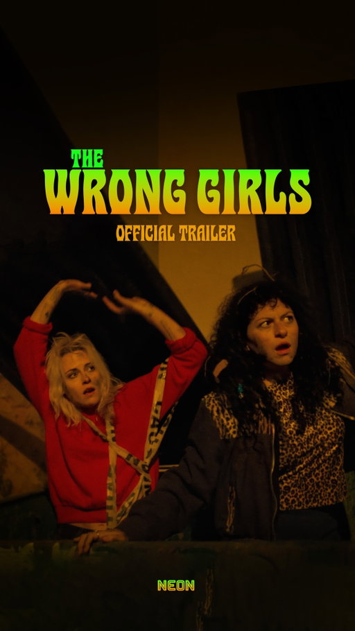 Two girls. One wrong move. Zero clue what to do.

Dylan Meyer's THE WRONG GIRLS, starring Kristen Stewart, Alia Shawkat, LaKeith Stanfield, Tony Hale, Zack Fox with Seth Rogen and Kumail Nanjiani, and with Kate McKinnon and Geena Davis, opens only in theaters August 14.
