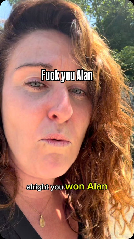 Fuck you Alan