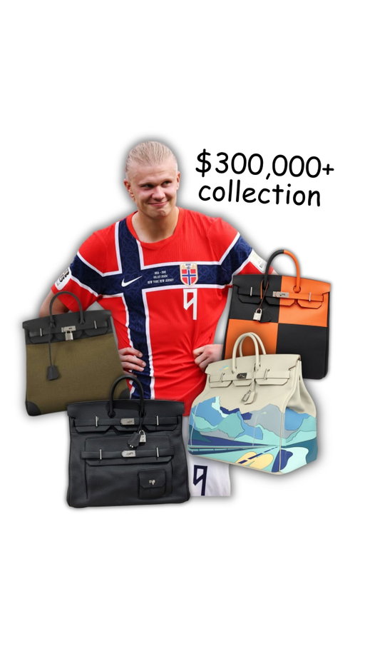 An icon on and off the pitch.

Erling Braut Haaland is one of the best soccer players in the world. But during the 2026 FIFA World Cup, the Manchester City and Norway National Team striker has become an unexpected fashion icon thanks to his incredible luxury bag collection.

Estimated value of Erling Haaland’s publicly seen Hermès collection: $317,000+
Hermès bags spotted with Erling Haaland:
• Hermès HAC (Haut à Courroies) Multipocket 50 — ~$69,500
• Hermès HAC 50 Togo (Black) — ~$56,800
• Hermès Evercalf Toile Cargo HAC 40 — ~$50,000
• Hermès HAC 50 “Endless Road” — ~$45,500
• Hermès HAC Casaque 40 (Black & Orange) — ~$33,000
• Hermès HAC Rock 40 — ~$30,000–35,000
• Hermès Kelly Dépêches 25 — ~$11,100+ (retail; often higher on the resale market)

Most people think these are Birkins, but they’re actually Hermès HACs (Haut à Courroies) the original Hermès travel bag that inspired the Birkin decades later.

Haaland also reportedly gifted his longtime girlfriend Isabel Haugseng Johansen an ultra-rare Hermès Himalaya Birkin, estimated to be worth more than $435,000.

Estimated value of Erling Haaland’s full luxury bag collection (including Hermès, Louis Vuitton, Chanel, Goyard, and other designer pieces): approximately $860,000+ (based on public sightings only)

When @fifaworldcup @hermes collab?