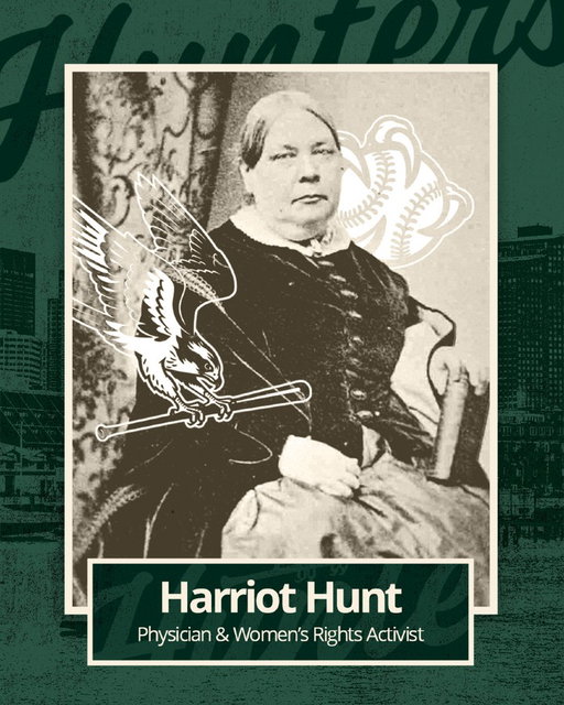 Our trailblazing namesake, Harriot Hunt.