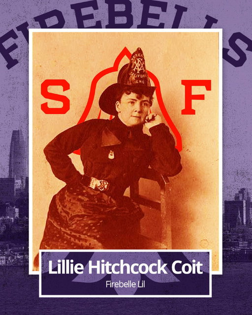 Our fearless namesake, Lillie Hitchcock Coit aka Firebelle Lil.
