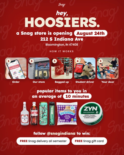 Follow @snagindiana to win FREE delivery all semester + 50% off your first 3 orders! See you in Bloomington. 🔴⚪

See you on August 24th at 212 S Indiana Ave ‼️ Your favorites, delivered by fellow students, in ~10 minutes.