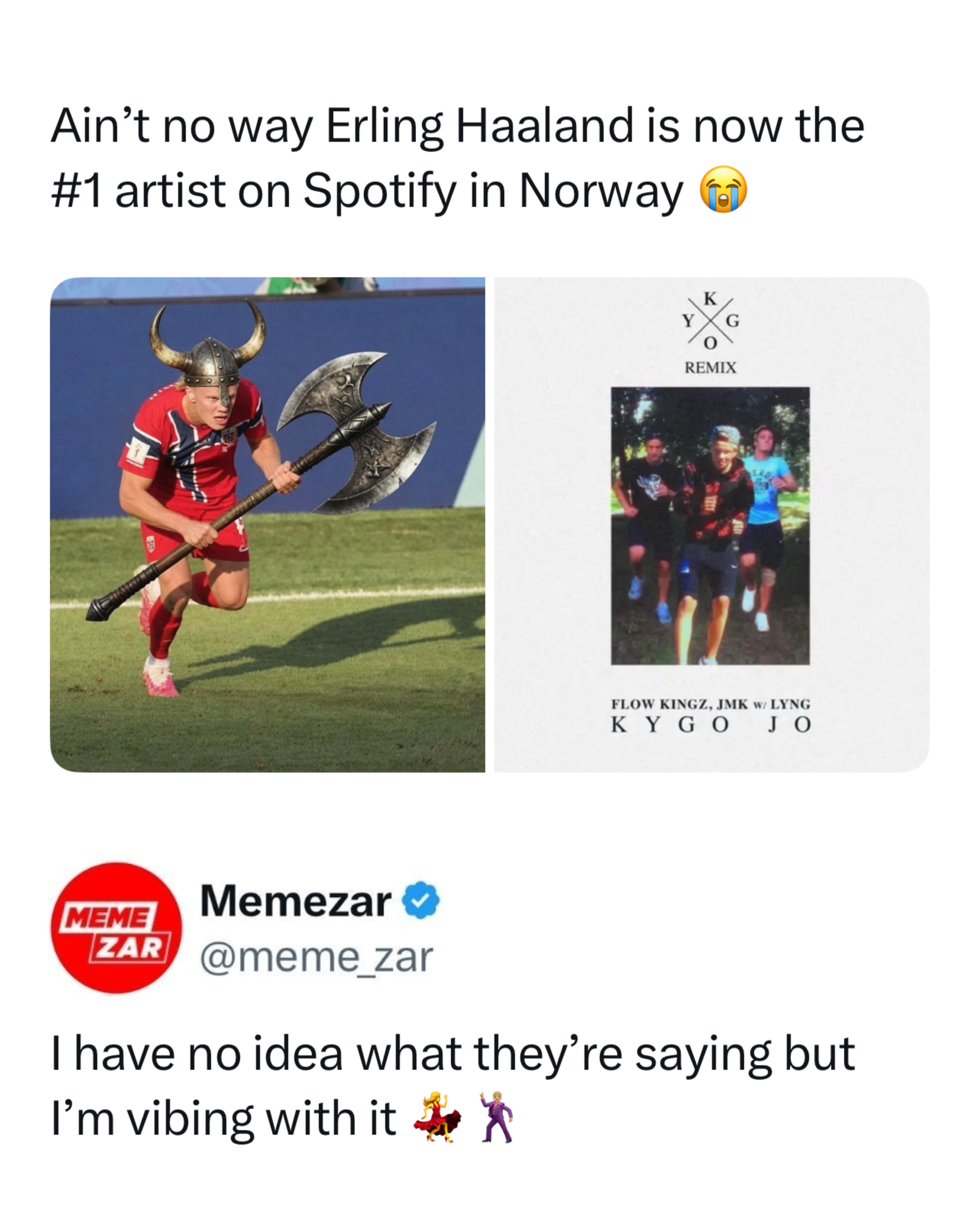 Erling Haaland accidentally became Norway’s hottest music star 😂🎵

Erling Haaland’s viral 2016 rap song Kygo Jo, which he originally recorded with his Norway U17 teammates Erik Botheim and Erik Tobias Sandberg under the name Flow Kingz, has exploded in popularity during the World Cup. After Haaland scored twice against Brazil, Norwegian DJ Kygo kept his promise and officially released a remix of the track. The remix shot up Spotify’s charts in Norway, with fans joking that Haaland has now gone from football superstar to the country’s number one artist overnight. 

The internet has completely embraced the crossover. Social media is flooded with memes about Haaland having two careers at once, while listeners around the world admit they have no clue what the lyrics mean but cannot stop playing the song. What started as a fun rap made by teenagers ten years ago has turned into one of the biggest viral moments of the World Cup, proving that Haaland somehow keeps winning whether he is scoring goals or making music. 

(🎥: @kygomusic @benimark_)