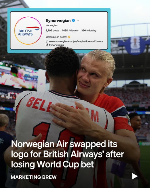 Norwegian Air may have lost its World Cup wager, but it scored a marketing victory.⁣
⁣
Before Norway's quarterfinal matchup against England yesterday, the airline challenged British Airways to a bet: whichever country's team lost would swap its Instagram profile photo for the winner's logo. After England beat Norway 2-1 in extra time, Norwegian Air followed through, changing its profile picture, congratulating British Airways, and leaning into the joke rather than ducking it. British Airways returned the favor with a friendly post of its own, and even offered Norwegian Air's social team tickets to London. It's quickly turned into one of the tournament's most talked-about brand moments.⁣
⁣
Combined with Norway's viral "Viking Row" fan chant and the team's tournament run, the logo swap is just another reminder that in the social media era, sometimes the biggest win isn't on the scoreboard, it's in the comments section.⁣
⁣
📸: IG/british_airways, IG/flynorwegian, Getty
