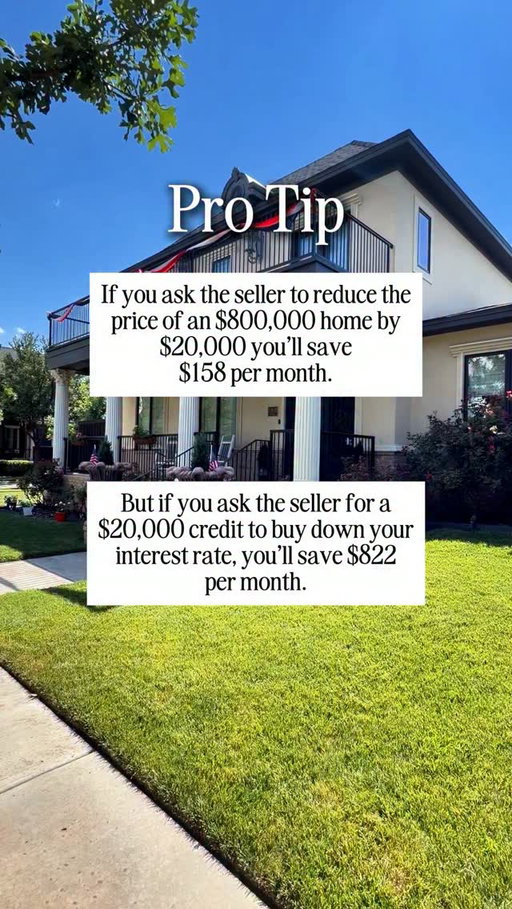 PRO TIP for Lubbock Homebuyers!

Thinking of asking the seller to reduce the price of your dream home by $20,000?

Think again!

Instead, ask for a $20,000 credit to buy down your interest rate and save BIG.

Here’s how:

Price Reduction: $20,000 off an $800,000 home saves you $158/month.
Interest Rate Buy Down: $20,000 credit saves you $822/ month!

Maximize your savings and make smarter financial moves in the Lubbock real estate market!

Make sure to talk to your lender about your specific situation.