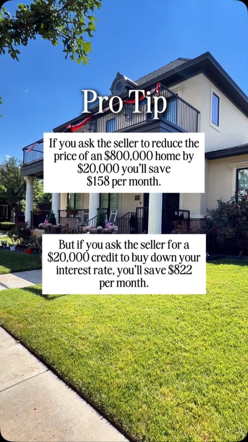 PRO TIP for Lubbock Homebuyers!

Thinking of asking the seller to reduce the price of your dream home by $20,000?

Think again!

Instead, ask for a $20,000 credit to buy down your interest rate and save BIG.

Here’s how:

Price Reduction: $20,000 off an $800,000 home saves you $158/month.
Interest Rate Buy Down: $20,000 credit saves you $822/ month!

Maximize your savings and make smarter financial moves in the Lubbock real estate market!

Make sure to talk to your lender about your specific situation.