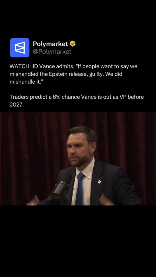 Vice President JD Vance acknowledged that the Trump administration “absolutely” mishandled its communications surrounding the Jeffrey Epstein files during a wide-ranging interview with Joe Rogan released Wednesday.

Vance said former Attorney General Pam Bondi had “overstated” what the Justice Department possessed after previously suggesting an alleged Epstein “client list” was “sitting on my desk right now” and promoting binders labeled “The Epstein Files: Phase 1” and “Declassified” to conservative influencers.

“We absolutely screwed up the comms of the Epstein files,” Vance said, adding that he does not believe the missteps were part of an effort to conceal information.

Traders predict a 6% chance Vance will be out as VP before 2027.