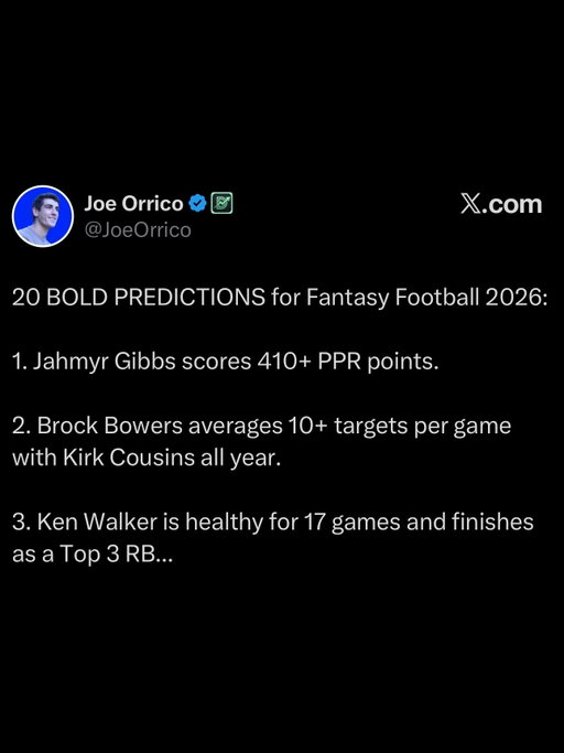 20 BOLD PREDICTIONS for Fantasy Football 2026:

1. Jahmyr Gibbs scores 410+ PPR points.

2. Brock Bowers averages 10+ targets per game with Kirk Cousins all year.

3. Ken Walker is healthy for 17 games and finishes as a Top 3 RB.

4. Justin Herbert runs back his 2021 campaign and challenges Josh Allen for QB1 overall with 5,000+ passing yards and 500+ rushing yards.

5. Malik Nabers plays 15+ healthy games and leads all WRs in targets per game.

6. Chase Brown catches 75+ passes and is a Top 5 RB in PPR.

7. AJ Brown leads the NFL in receiving yards.

8. Rashee Rice is healthy and legal for every game this year and finishes as a Top 3 WR.

9. Caleb Williams fully breaks out, wins NFL MVP, and finishes as a Top 3 QB.

10. Kyren Williams, once again, is a strong RB1. Shouldn’t be bold, but it is.

11. Jeremiyah Love is the best RB in fantasy for the final six weeks of the year.

12. DeVonta Smith proves to everyone he is a fantasy WR1 and finishes Top 10 at the position.

13. Rome Odunze outscores Luther Burden, but both finish as Top 18 WRs.

14. David Montgomery averages 20+ opportunities per game and challenges for the rushing title.

15. Carnell Tate averages 10+ targets per game and is a borderline first-rounder by this time next year.

16. Brian Thomas Jr. scores the most Jaguars WR fantasy points, and it’s a lot of them.

17. Jadarian Price dominates and wins the SEA RB1 role for years to come.

18. Jaxson Dart finishes as a Top 5 QB.

19. Tucker Kraft outscores Trey McBride.

20. Rico Dowdle finishes as a Top 12 RB.

#fantasyfootball #nfl #fantasyfootballadvice #fantasyfootball2026 #fantasyfootballdrafts