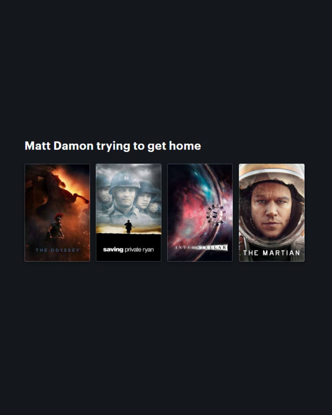 one thing about matt damon, he's gonna have a hard time getting home