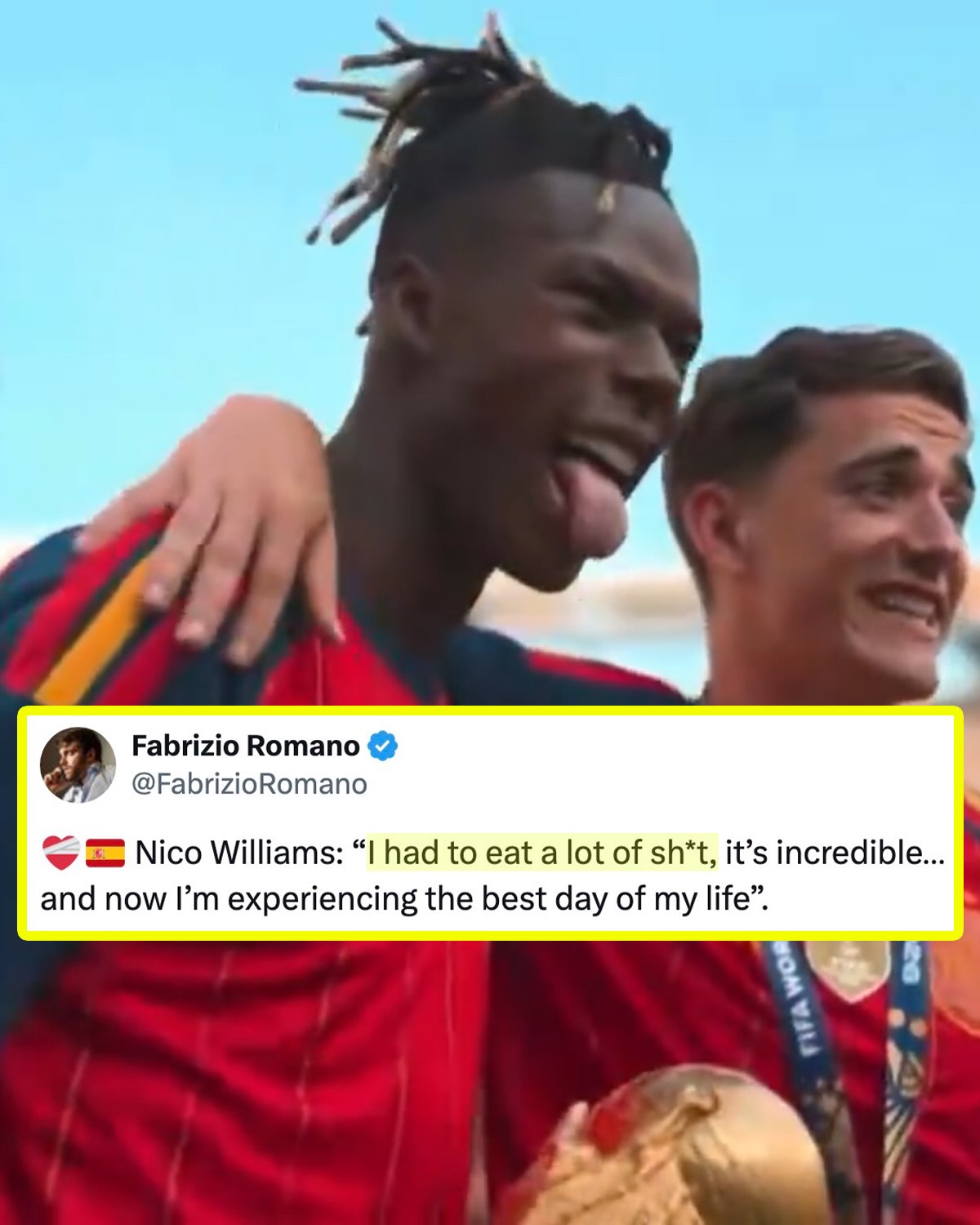NICO WILLIAMS, WORLD CHAMPION 🏆

The Athletic Bilbao attacker said after Spain won the World Cup that he “had to eat a lot of s**t…and now I’m experiencing the best day of my life.”

Williams assisted Ferran Torres’ winner with a brilliant glancing header, not long after his own apparent goal was ruled out 💪