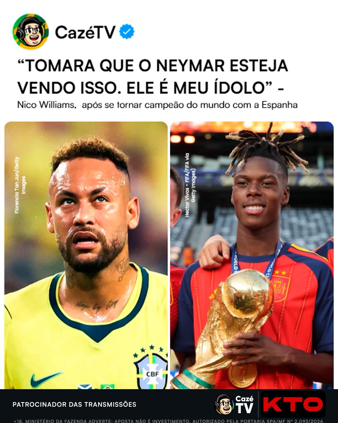 O NEYMAR É O ÍDOLO DE UMA GERAÇÃO ❤️🥹 

Se liga no que o Nico Williams falou após ser campeão do mundo com a Espanha 👏🇪🇸

🚨𝐒𝐄 𝐓𝐄𝐌 𝐂𝐎𝐏𝐀, 𝐄𝐒𝐐𝐔𝐄𝐂𝐄! É NA CAZÉTV! 🤩📺

#CopaNaCazéTV #PostPatrocinado #KTO #cztv25 #cztv17 CoberturaCazéTV CopaZona