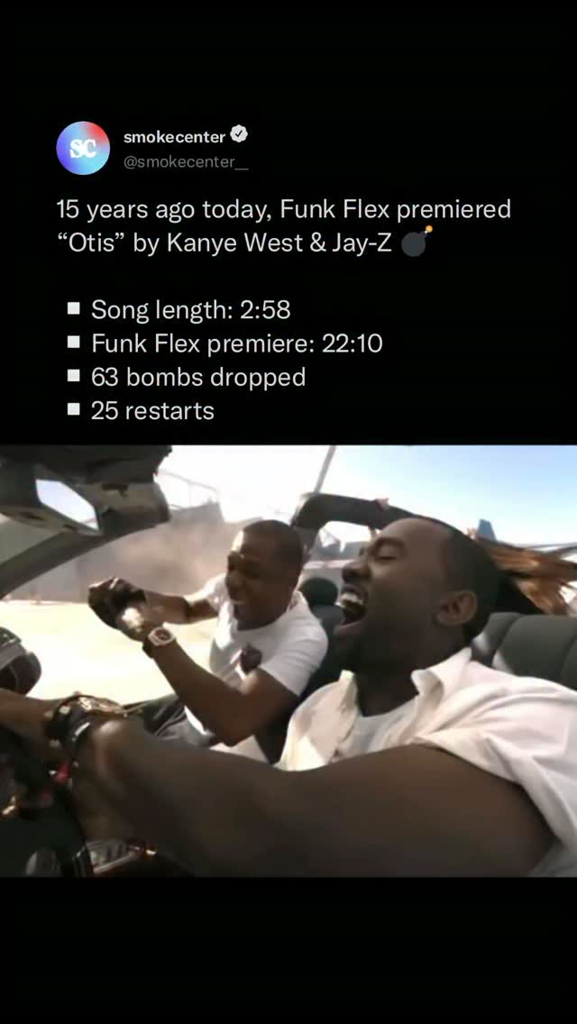 On July 20, 2011, Funkmaster Flex premiered “Otis” by Kanye West & Jay-Z during the evening segment of his Hot 97 radio show.

Instead of playing the track all the way through, we witnessed one of the greatest moments in radio history. It took Flex over 22 minutes to complete the full song on his show due to restarting it 25 times, dropping 63 bombs, and aggressively growling 11 times. Approximately 2.84 BPM (bombs per minute) and restarting every 53.2 seconds, with countless memorable quotes in between.

“New York City, you listen to me. If you’re near a convenience store right now, any type of 24-hour store. Go into the store right now, and put your hand in the cash register for no reason *BOMB*. Their money is your money, as of right now!”

Although this wasn’t necessarily anything new, as Flex has done this many times during his memorable career, this one definitely stands above the rest as one of the greatest moments in hip hop and radio history.