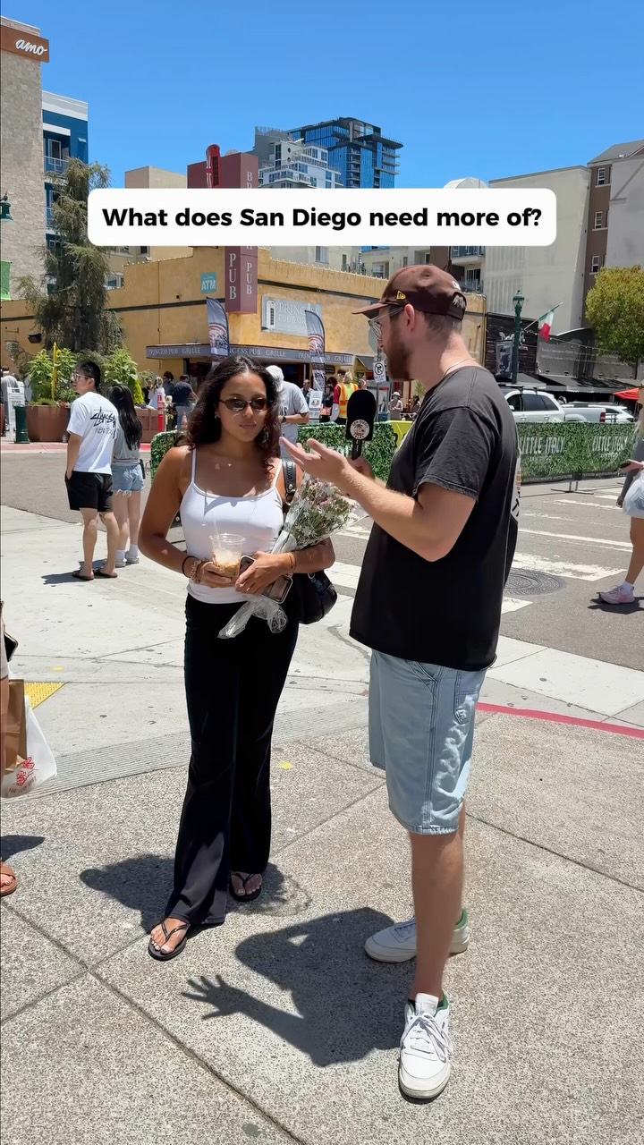 What does San Diego need more of?

#sandiegoliving #streetinterview