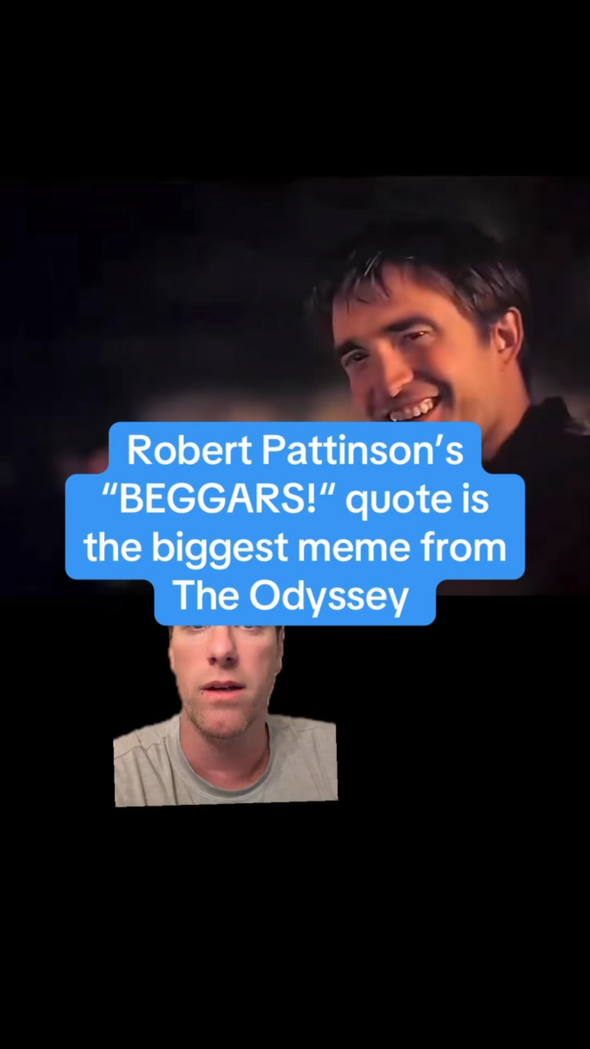Out of all the memorable moments, quotes, and performances in The Odyssey, Robert Pattinson’s “somebody get these BEGGARS out of here!” has become the internet’s defining meme from Christopher Nolan’s masterpiece 😂😂 The B, the hard -ar, the laugh and blinks afterwards…flawless delivery. And it provides the internet with a most versatile one liner to use any time you want to make fun of the brokies of the world
