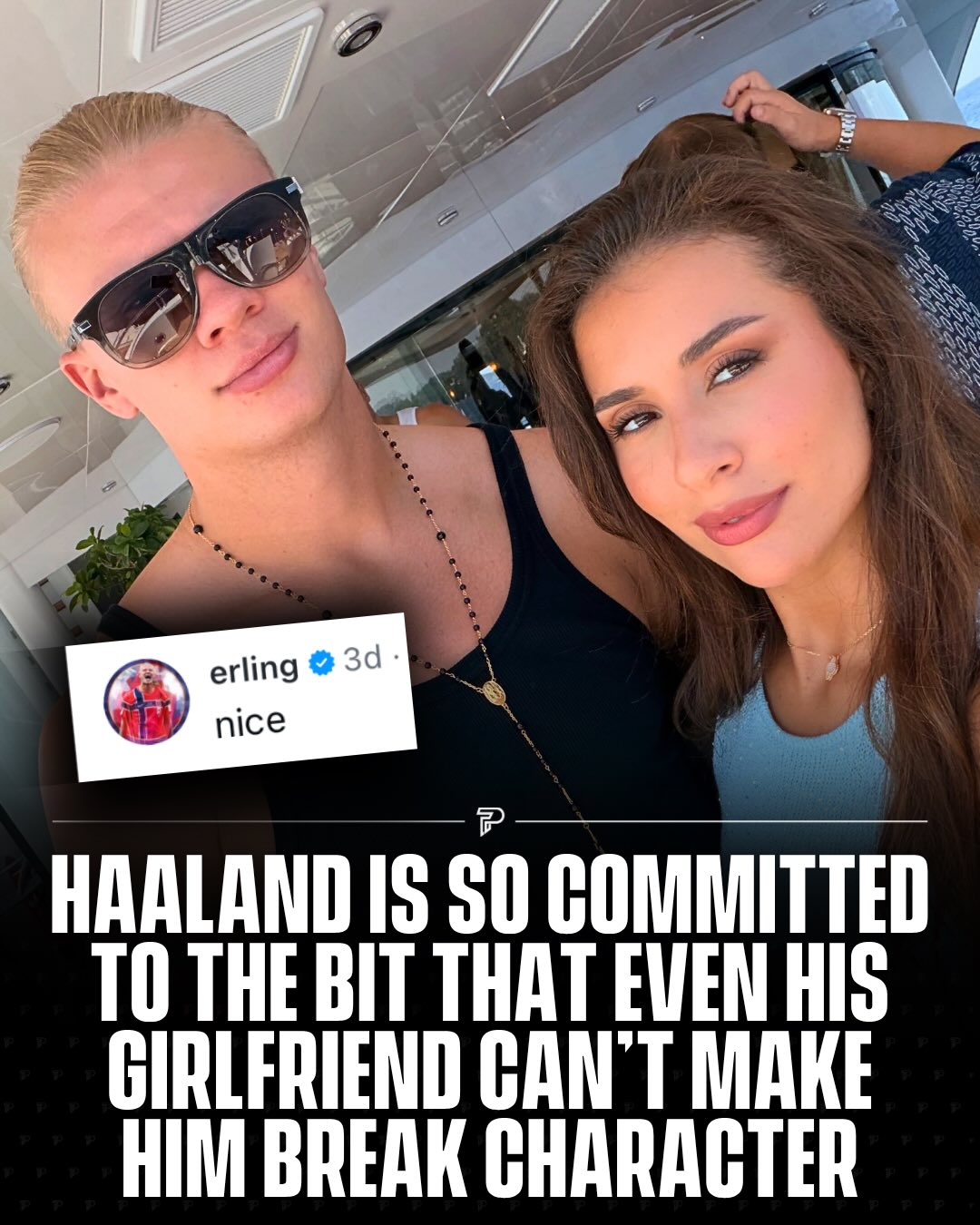 Erling Haaland turned 26 on July 21 and his girlfriend Isabel Haugseng Johansen marked the occasion with a sweet birthday tribute on Instagram, posting couple photos from a yacht with the caption “Happy Birthday my love.” Haaland’s response in the comments? One word: “nice.”

Isabel is a former footballer who played as a left-winger for Bryne FK, the same hometown club where the two first knew each other as kids.

#Pubity #Viral #Sports