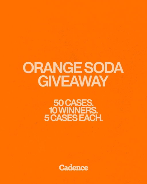 Orange Soda Giveaway. 

To celebrate the launch of Cadence Orange Soda, we’re giving away 50 cases of Orange Soda. Enter for a chance to win the drink of the summer. We will select 10 winners to win 5 cases each. 

How to enter. 
1. Follow @cadence
2. Like this post
3. Tag a friend

Every friend tagged in a separate comment counts as an additional valid entry

Winners will be selected week of August 10th. 

No purchase necessary. Sweepstakes ends 8/7/2026 at 11:59 PM EST. Must be 18 or older. U.S. & U.K residents only. Other restrictions apply. For Official Rules, see the link in our bio.
