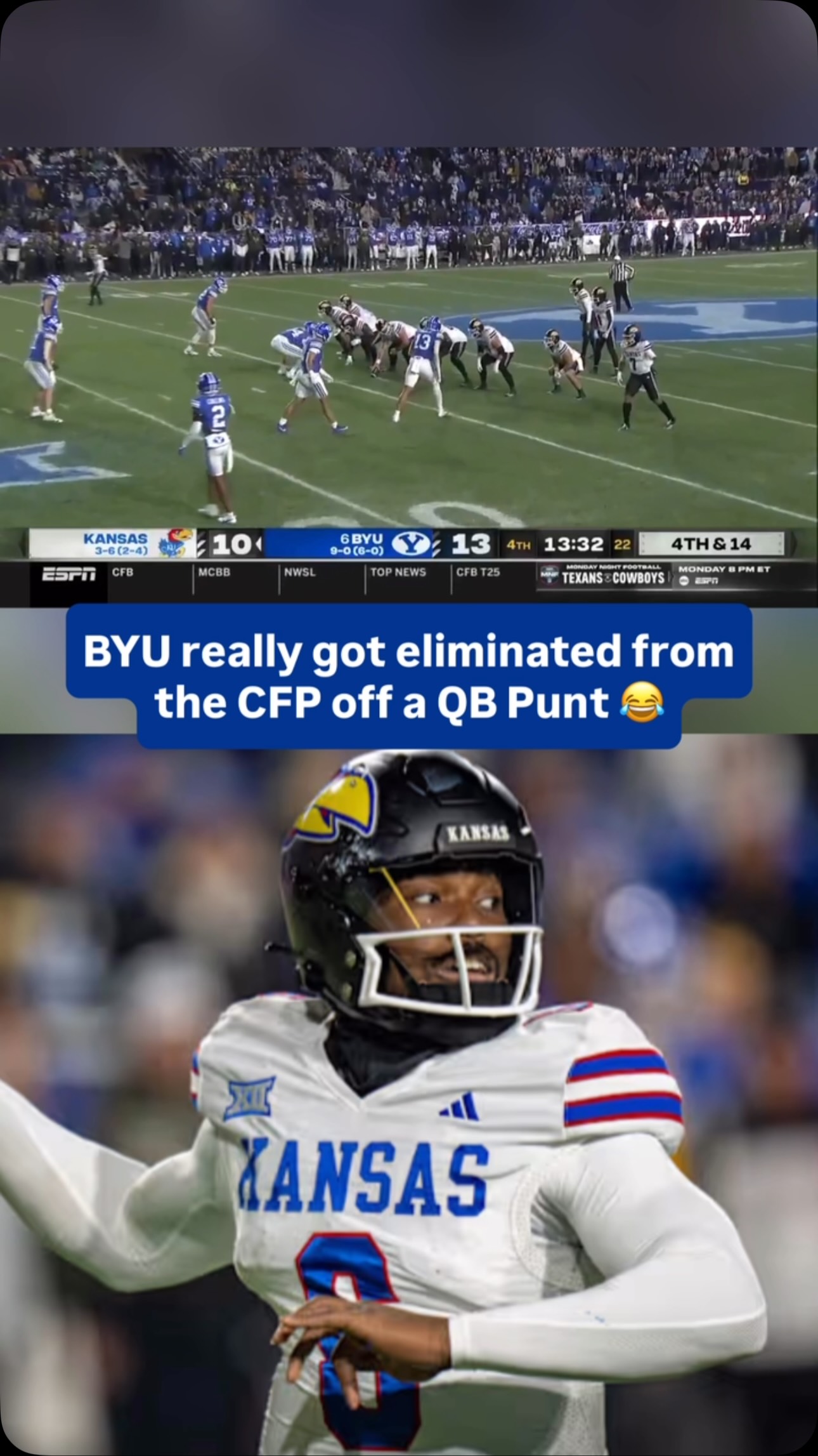 Jalon Daniels’ pooch punt really eliminated BYU’s College Football Playoff hopes 😂

BYU entered the night undefeated, ranked sixth in the College Football Playoff rankings, and in complete control of its postseason destiny.

Kansas had other plans.

With the Jayhawks trailing 13-10 in the fourth quarter, their drive stalled at the BYU 36-yard line. Facing 4th-and-14, quarterback Jalon Daniels never intended to throw.

Instead, he delivered the perfect pooch punt.

The kick glanced off a BYU player’s helmet, and as Jakob Robinson tried to secure the bouncing football, it squirted loose. 

Kansas wide receiver Quentin Skinner jumped on the ball at the 3-yard line, setting up Devin Neal’s go-ahead touchdown just moments later.

One special teams play flipped the game.

BYU had one final chance, driving inside the Kansas 20 with under two minutes remaining, but the Cougars came up empty again. 

After struggling all night in the red zone, BYU turned the ball over on downs, sealing a stunning 17-13 Kansas victory.

The upset gave Kansas back-to-back wins over ranked opponents for the first time in school history and kept the Jayhawks’ bowl hopes alive after a 1-5 start.

For BYU, it was far more costly.

The Cougars suffered their first loss of the season, fell out of the undefeated ranks, and saw their College Football Playoff hopes take a massive hit after controlling their own path entering the weekend.

One of the most costly home losses of the Kalani Sitake era.

Do you remember this game?🤔

#collegefootball #cfb #cfb26 #cfb25