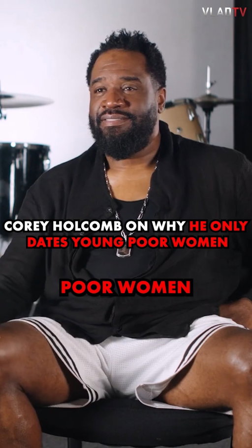 Why Corey Holcomb Onlly Dates Young Poor Women 🤣