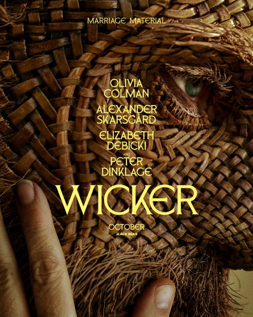 Check out the exclusive official poster for #Wicker starring Olivia Colman, Alexander Skarsgård, Elizabeth Debicki, and Peter Dinklage. 

An audacious comedic fable about an ostracized fisherwoman who commissions a husband from the local basketmaker. In select theaters October 23, and expanding October 30.