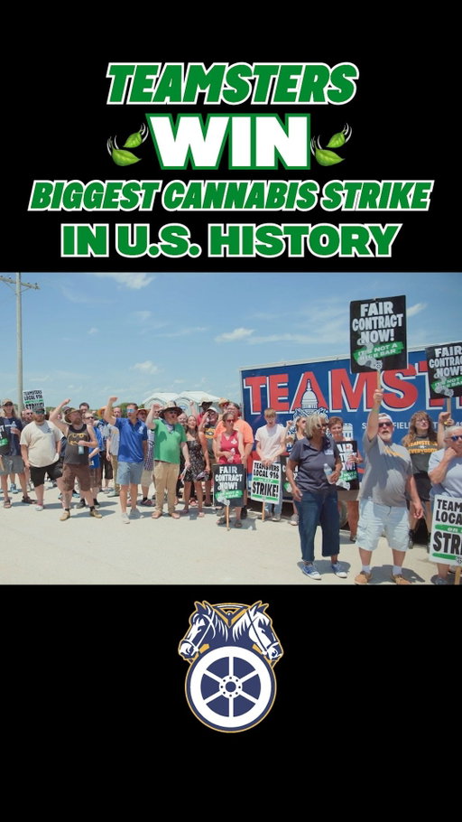 ASCEND WELLNESS TEAMSTERS WIN BIGGEST CANNABIS STRIKE IN U.S. HISTORY

More than 300 workers at Ascend Wellness’s grow house in Barry, Ill., overwhelmingly ratified their first contract with Teamsters Local 916 and ended a 24-day unfair labor practice (ULP) strike that was the largest in the history of the legal cannabis industry.

Teamsters at the grow house are responsible for every stage of production, from cultivation and processing to packaging and distribution, for one of the largest multistate cannabis companies. The Teamsters contract includes higher wages, lower health care costs, protection against unjust discipline, improved policies for paid time off, and a new process for settling disputes.
