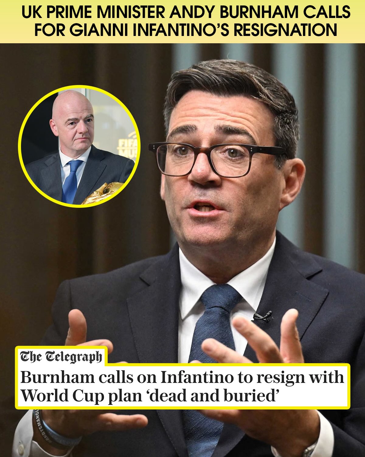 UK PRIME MINISTER ANDY BURNHAM SAYS FIFA PRESIDENT GIANNI INFANTINO SHOULD RESIGN ❌

The Prime Minister said Infantino’s “outrageous” plan to sell stakes in the World Cup makes the FIFA president “the wrong man to lead the organization.”