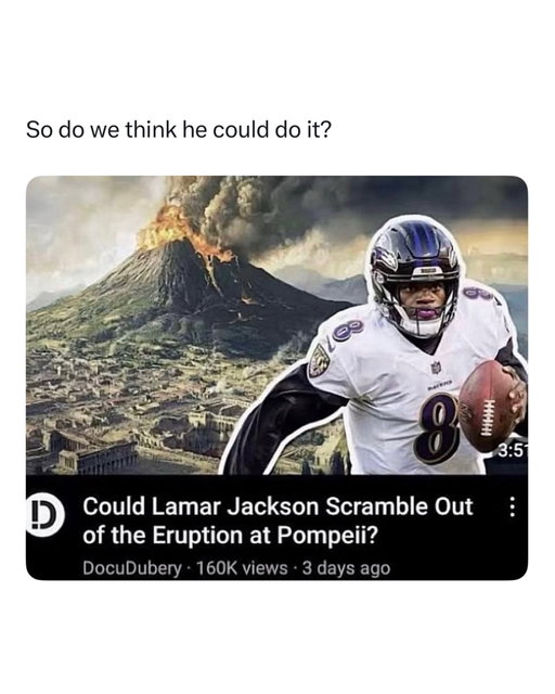 What do you guys think? 😂

Lamar Jackson is one of the most talented quarterbacks the NFL has ever seen. He’s a rare player who can beat defenses with both his arm and his legs, forcing opponents to prepare for things no other quarterback can consistently do. His speed and elusiveness make him the greatest rushing quarterback in NFL history, but he’s also developed into an elite passer with excellent accuracy, decision-making, and deep-ball ability. Over the years, he’s proven he isn’t just an athlete playing quarterback—he’s a complete quarterback who can dominate from the pocket as well. 

What separates Lamar is that he changes the way defenses play. Every snap is a threat for a long touchdown, whether he’s escaping the pocket, finding an open receiver, or taking off himself. He’s already won multiple MVP awards and has put together several of the best dual-threat seasons the league has ever seen, making him a yearly candidate to be the best player in football. 

The one thing still missing from his résumé is a Super Bowl championship. While his regular-season production has been historically great, his playoff performances haven’t always matched that level, and that’s the final hurdle many fans want to see him clear. Even so, Lamar is firmly in the NFL’s top tier of quarterbacks and has a legitimate case as one of the most electrifying players the sport has ever produced.