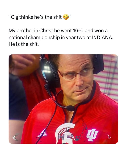 People don’t give Cignetti enough credit 👀

Curt Cignetti has quickly built a reputation as one of the best coaches in college football. Before arriving at Indiana, he won everywhere he coached—at Indiana University of Pennsylvania, Elon, and James Madison—and his teams consistently played disciplined, physical football while dramatically outperforming expectations. 

What he’s done at Indiana is what really put him in the national spotlight. In just two seasons, he turned one of college football’s historically struggling programs into a national powerhouse. After a record-setting first season, he followed it up with a perfect 16-0 campaign and Indiana’s first national championship. Through two years, he has gone 27-2, an almost unbelievable turnaround for a program that had rarely been mentioned among the sport’s elite. 

Cignetti is known for his confidence—some fans think he’s cocky—but his results have consistently backed it up. His teams are well-coached, rarely beat themselves, and play with a tough, no-excuses mentality. He’s also proven he can build winning cultures quickly, whether through recruiting, the transfer portal, or player development. 

At this point, it’s fair to say Curt Cignetti is one of the elite coaches in college football. Given his sustained success across multiple schools and the historic turnaround at Indiana, he belongs in the conversation with the very best in the sport.