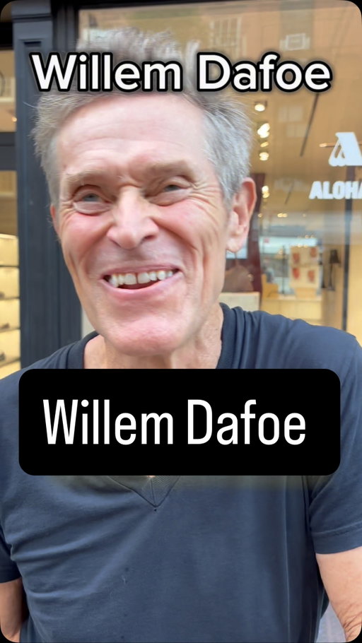Willem Dafoe What do you do for a living?