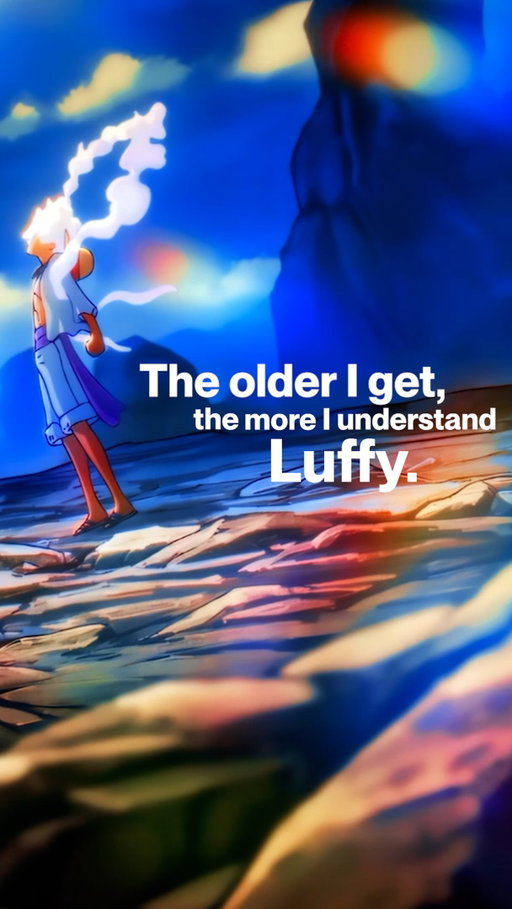 The older i get the , the more i understand Luffy 🏴‍☠️🤍