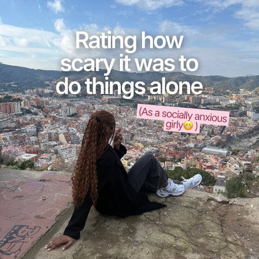 I would do EVERY single one all over again🥹. 

It’s always scarier in our heads🩷. There is LITERALLY nothing you can’t do by yourself