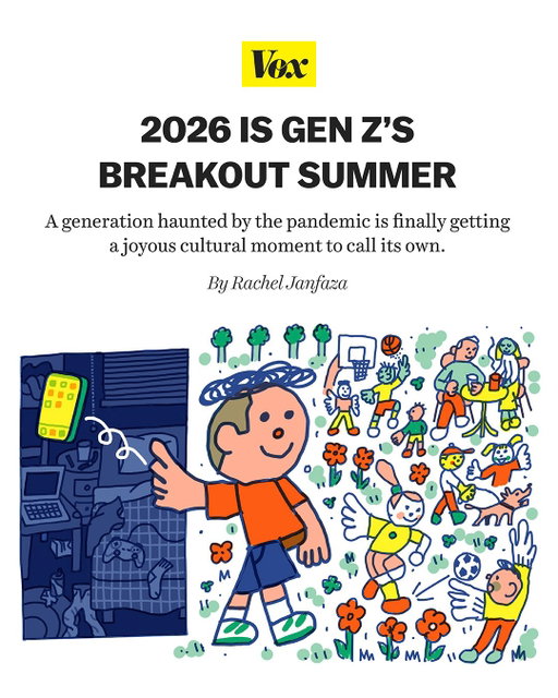 The summer of 2026 belongs to Gen Z. 

This generation’s coming of age has been characterized by the pandemic, which left many still feeling bitter and isolated even years later. But lately, the vibes are very different. Performative pessimism is out, and joy is in. 

We’ve seen it in packed movie theaters and record-smashing ticket sales for Spider-Man: Brand New Day and The Odyssey. We’ve seen it in sports, especially in New York City, where joyous people filled the streets for weeks shoulder to shoulder, first for the New York Knicks’ championship run and later for the World Cup that concluded just across the river. 

For the young adults whose defining life experience to this point was being trapped inside, the images of impromptu mass gatherings and fan celebrations resonated far beyond the five boroughs.

Find out more at the link in our bio.

🎨: Vinnie Neuberg for Vox