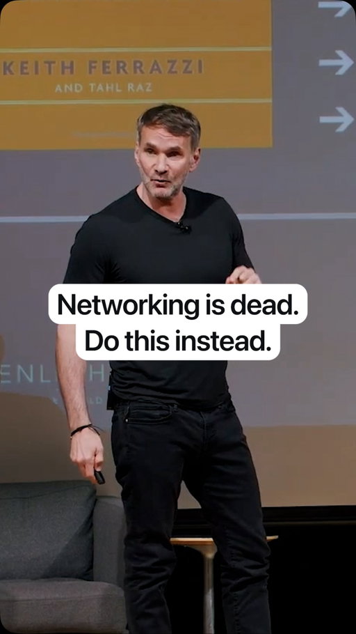 Build the community and you’ll never have to network again. 

Follow me @keithferrazzi for more.