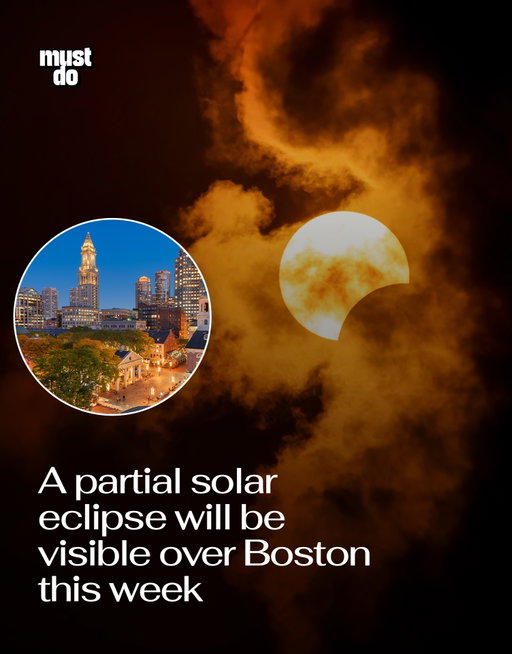 Look up, Boston. A partial solar eclipse will be visible across New England tomorrow afternoon.

In Boston:

• Eclipse begins around 1:01 p.m.
• Peaks around 1:55 p.m.
• About 16% of the sun will be covered
• Eclipse ends around 2:46 p.m.

Don’t expect the sky to suddenly go dark. WCVB says the eclipse should be visible with proper eclipse safety glasses, but the change in daylight won’t be particularly noticeable.

And yes, regular sunglasses are not safe for viewing the sun.

By the way, we have a weekly newsletter rounding up what’s worth doing and knowing about in Boston. One newsletter. Once a week. Link in bio.

Media via Shutterstock

#mustdoboston #bostoneclipse