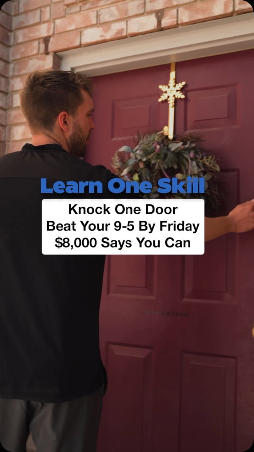 One skill learned properly beats four years of waiting for a salary that someone else decided you deserved.

The door-to-door model is one of the only income paths where the gap between starting and earning is measured in days, not years. You don’t need a degree, a network, or a resume that looks a certain way. You need a process, the willingness to knock, and enough volume to let the math work.

$8,000 in a week isn’t a guarantee. It’s a ceiling that exists for the reps who show up, learn the system, and don’t stop at door forty when it gets uncomfortable. The 9-to-5 has a ceiling too; the difference is someone else set that one for you.

One skill. One door. The rest is volume.

What was your best week on the doors? Drop the number below.