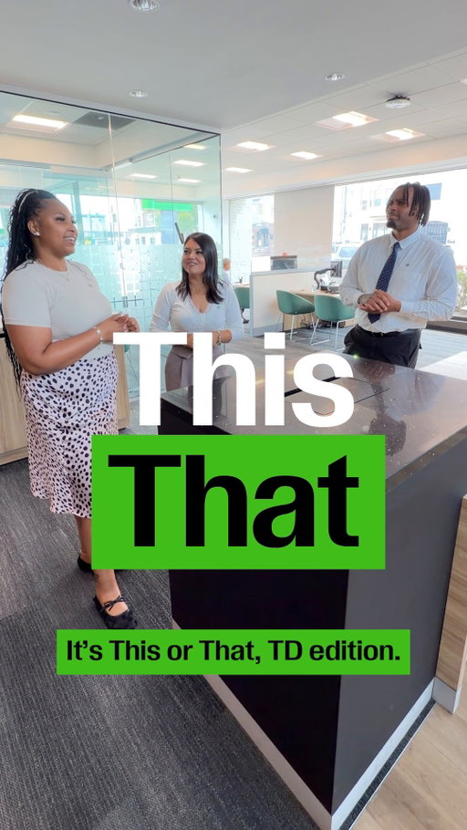 Our colleagues are always there to answer customers’ questions. Now, we’re switching things up with a few questions of our own. It’s This or That, TD edition.