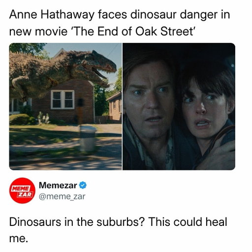 What is Oak Street? Where is Oak Street? 👀 

Anne Hathaway and Ewan McGregor star in ‘The End of Oak Street’, the new big-screen adventure of the summer where one quiet suburban neighbourhood vanishes overnight and lands in the middle of a lost world crawling with dinosaurs 🦖 

Can this family stick together to get back home? 👀

In Cinemas and IMAX August 14

#Memezar #EndofOakStreet #Cinema #Ad