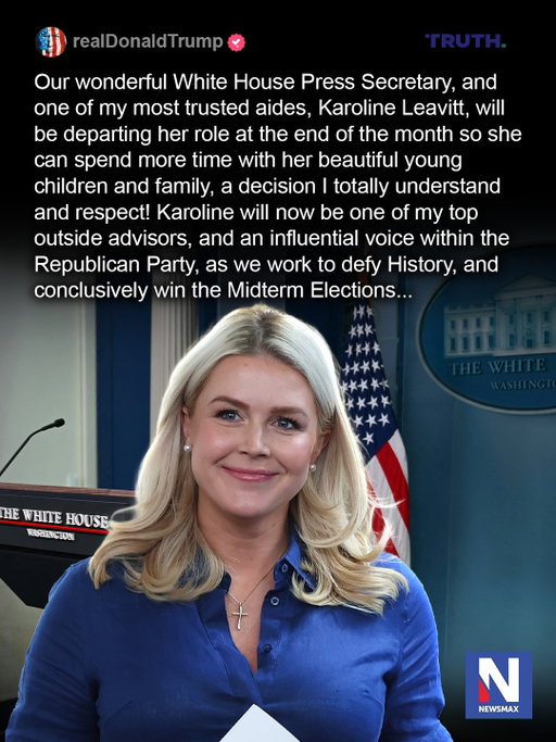 LEAVITT OUT: President Trump announced White House Press Sec. Karoline Leavitt, "one of the best in the history of the office," will depart from her role.

Leavitt will become "one of my top outside advisors," Trump wrote - and "an influential voice within the Republican Party."