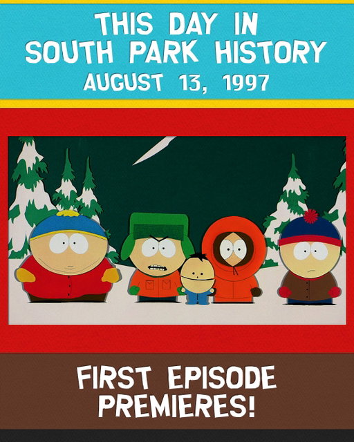 August 13, 1997, is the day it all started. 

The very first episode of #SouthPark premiered 29 years ago today. Celebrate #SouthParkDay and watch all seasons exclusively on #ParamountPlus!