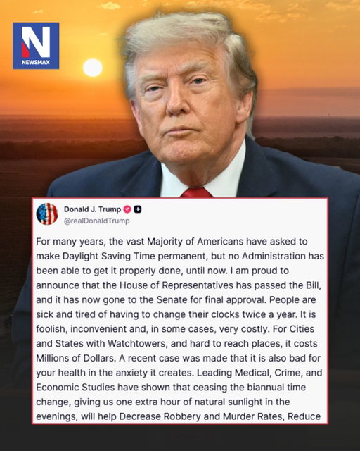 BRIGHT IDEA: President Donald Trump urged Senate Republicans to pass the Sunshine Protection Act after the House approved making daylight saving time permanent, arguing it would benefit public safety, health and the economy.