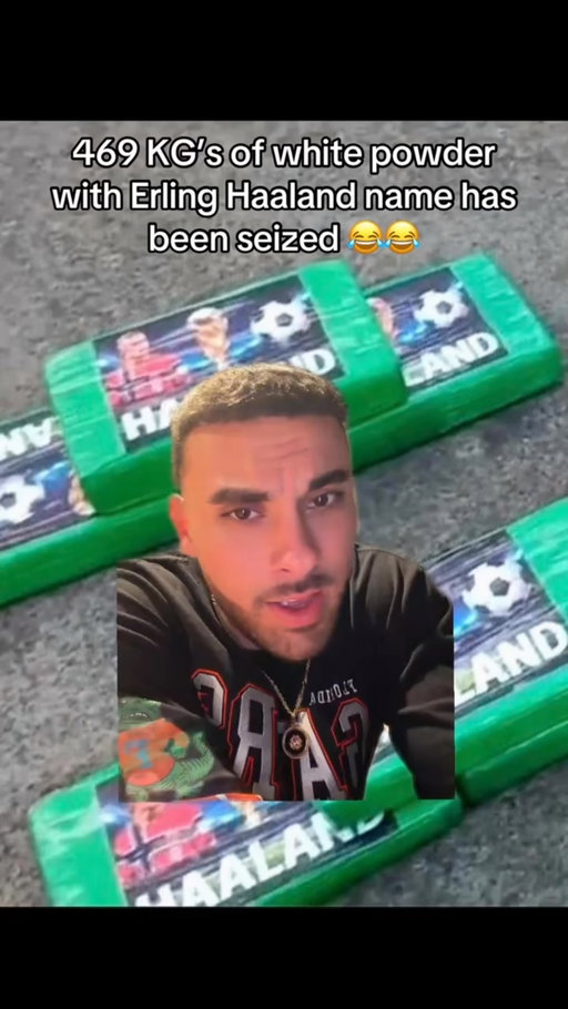 469 KG’s of white powder with Erling Haaland name has been seized 😂😂