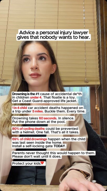 Nobody wants to hear this from a lawyer. But I have seen what happens when families do not.

Drowning kills more children under 4 than almost anything else, and it takes 60 seconds of silence to happen. Floaties are not life jackets. A Coast Guard-approved vest and your undivided attention are the only things that work.

Short car trips are not safe car trips. 1 in 4 child car accident deaths happen within 5 miles of home. Every buckle. Every time.

A helmet is not optional on a bike. 80% of cycling deaths in children are preventable with one.

A self-locking pool gate is not excessive. 69% of child drownings happen when the child was last seen inside the house.

The families I represent never saw it coming. You still have time to act.

If your child was hurt due to negligence, we are here.

Free consultation: (516) 531-7833.