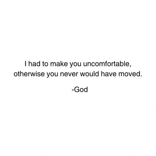 Sometimes God will make you uncomfortable on purpose.

You’ll think everything is going wrong.

You got fired.
The opportunity fell through.
The relationship ended.
You feel stagnant.
You’re frustrated.
You’re tired of where you are.

But what if it’s not punishment?

What if God is making you uncomfortable because He knows you won’t move until you are?

Sometimes the discomfort is the invitation.

The closed door is the redirection.
The frustration is the signal.
The stagnation is the push.

God will allow a season to become so uncomfortable that staying where you are becomes harder than stepping into where He’s calling you.

So before you ask, “God, why is everything falling apart?”

Ask:

“God, where are You trying to move me?”

Because sometimes nothing is going wrong.

God is just making it impossible for you to stay the same.