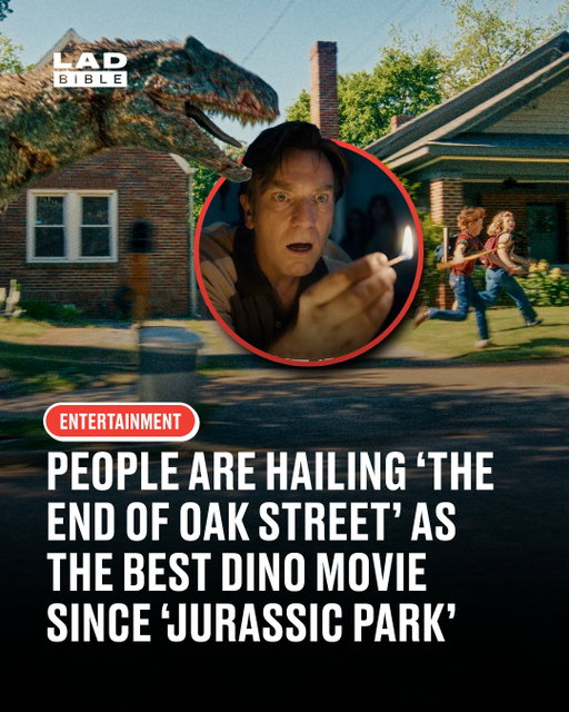 People are already calling this the best dinosaur movie since the original Jurassic Park 🦖⁠
⁠
The End of Oak Street has landed in cinemas, and early reactions have been seriously positive, with the new sci-fi adventure earning comparisons to Steven Spielberg’s 1993 classic. Some viewers and critics have praised its frightening dinosaurs, emotional story and old-school blockbuster feel.⁠
⁠
Written and directed by It Follows filmmaker David Robert Mitchell, the movie stars Anne Hathaway and Ewan McGregor as parents whose suburban neighbourhood is ripped from its surroundings by a mysterious cosmic event. The Platt family soon find themselves fighting for survival in a world inhabited by prehistoric creatures.⁠
⁠
Rather than another Jurassic instalment, it’s an original dinosaur story, with Mitchell drawing inspiration from the classic Amblin-style movies many of us grew up watching. Online, viewers have described the dinosaurs as genuinely scary, while early reactions have hailed the film as one of the strongest dinosaur movies in decades.⁠
⁠
#endofoakstreet #dino #ladbible