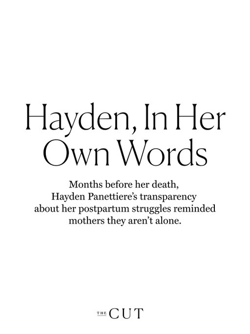 Hayden Panettiere, the star of 'Nashville,' 'Heroes,' and more, has died at 36. In 'This Is Me: A Reckoning,' her memoir released earlier this year, the actress was candid about her experience with postpartum depression and addiction, in a continued effort to raise awareness about postpartum mental illness and to destigmatize maternal mental health.

"The problem wasn’t about what is or isn’t wrong in my life," she wrote. "The issue was that I had everything I’d ever wanted — a great job, a baby, friends, a fiancé — and yet I was still unhappy. I had postpartum depression, and it sucked."

In an excerpt published by The Cut this May, Panettiere reflected on recovering from her traumatic birthing experience, battling postpartum depression, and the support she wished she'd received as a new mother. Revisit her full essay at the link in bio.