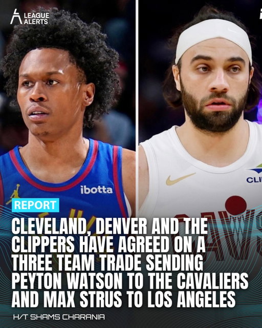 Peyton Watson is heading to Cleveland and will sign a four year, $88 million deal. Denver picks up an unprotected 2031 Cavs first round pick and a 2032 Kings second rounder, while Max Strus lands with the Clippers.