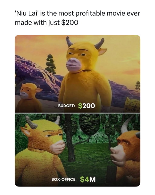 The $200 Movie That Somehow Made Millions 😭

Niu Lai (The Cow Is Coming), a bizarrely low budget Chinese animated film, was made for reportedly just $47 to $200 and initially looked like one of the biggest box office disasters imaginable. After earning only around $1,000 in its first 10 days, clips of its crude animation and strange storytelling went viral online, turning people’s jokes and curiosity into actual ticket sales. 

By August 20, 2026, the film had reportedly crossed $4 million at the Chinese box office, creating an absolutely ridiculous return compared with its tiny production budget. Made over several years by a mother and son team with virtually no conventional film industry resources, Niu Lai went from being mocked as one of the worst animated films to becoming a genuine viral phenomenon. Sometimes the best marketing strategy really is convincing everyone the movie is terrible and letting curiosity do the rest.