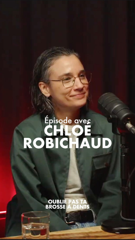 OUBLIE PAS TA BROSSE À DENTS
L'épisode avec Chloé Robichaud est disponible sur toutes les plateformes! 🎧