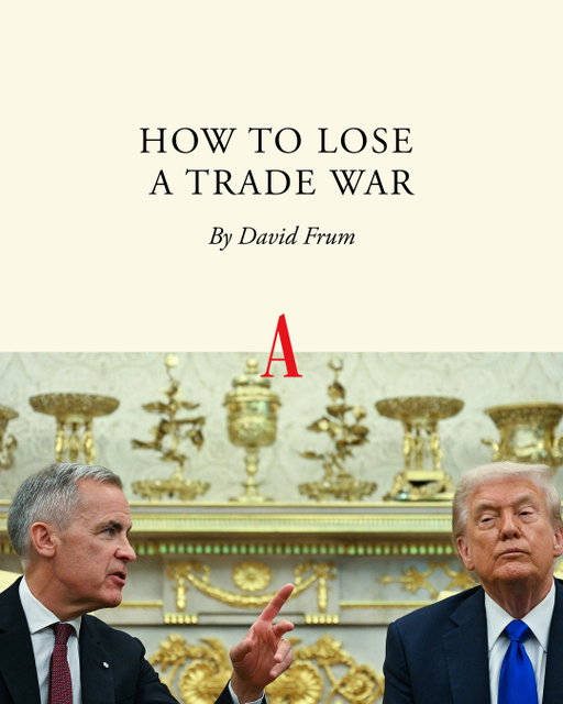 Donald Trump may lose his trade war with Canada for the same reason he lost the Iran war, David Frum argues.⁠
⁠
“Trump’s theory of his trade war, like his theory of his Iran war, is that the bigger bully always wins,” Frum writes.⁠
⁠
“Size counts for a lot, but not for everything,” Frum continues. “Against Canada, Trump is fighting a trade war that very few Americans support, under leadership that most Americans reject, to achieve results that virtually all Americans would dismiss as pointless if not crazy. Against Trump, Canadians are fighting a trade war that the great majority support, under leadership that commands broad assent, to defend their independence and self-respect. That’s a war that even the weaker side can win, especially if it needs to hold on only a few months longer to survive.”⁠
⁠
Read more at the link in our bio.⁠
⁠
📸: Jim Watson / AFP / Getty